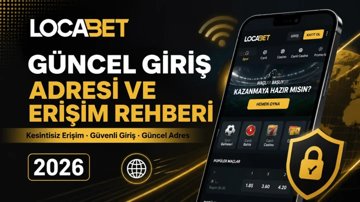 Locabet Güncel Giriş Adresi ve Erişim Rehberi 2026 - Kapak Fotoğrafı